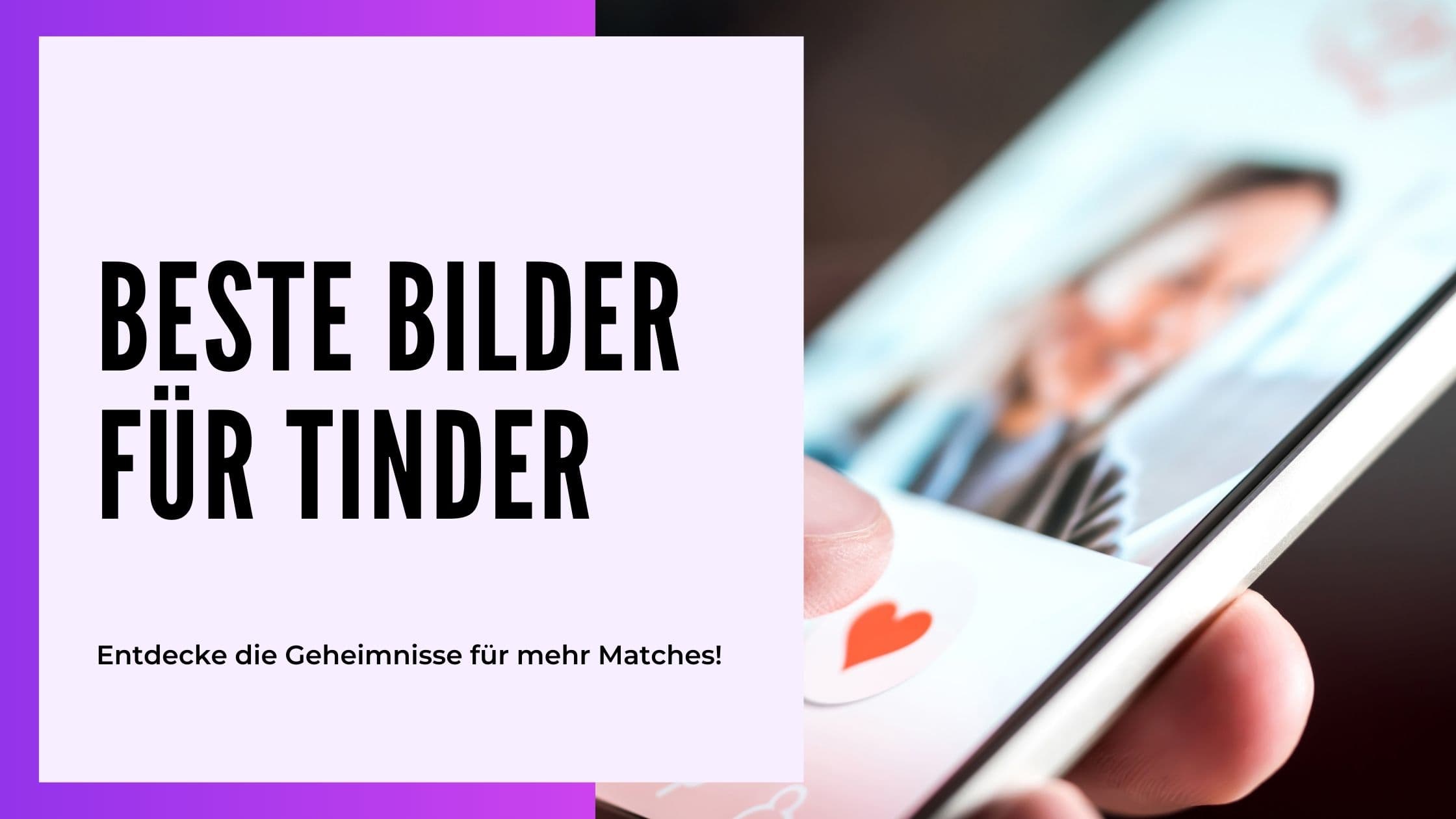 Cover Image for Gute Tinder Bilder: Der ultimative Leitfaden für mehr Matches 2025