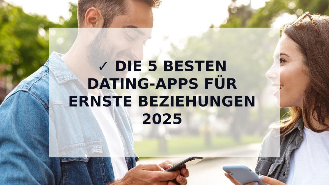 Cover Image for Die 5 besten Dating-Apps für ernsthafte Beziehungen in Deutschland 2025
